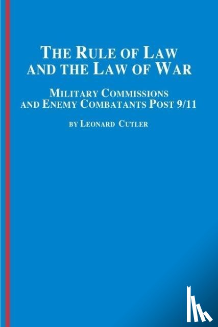 Cutler, Leonard - The Rule of Law and the Law of War