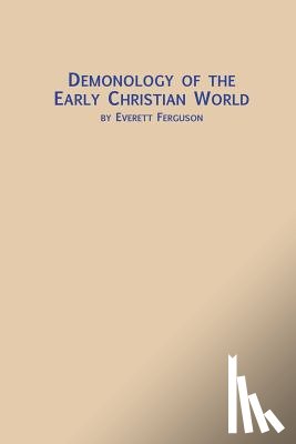 Ferguson, Everett - Demonology of the Early Christian World