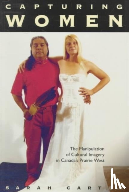 Carter, Sarah A. - Capturing Women