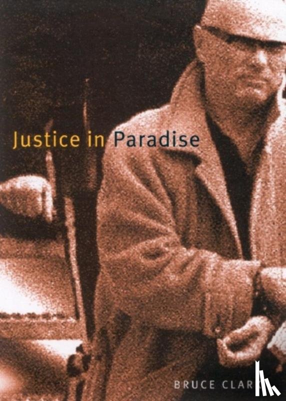 Clark, Bruce - Justice in Paradise