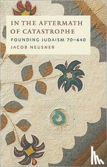 Neusner, Jacob - In the Aftermath of Catastrophe