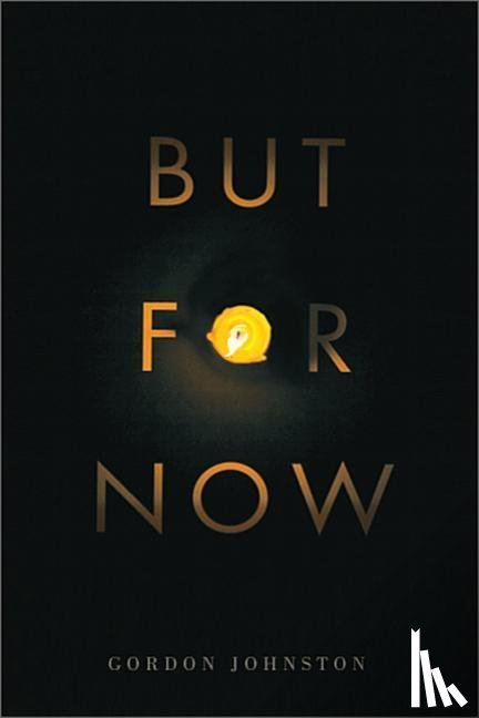 Johnston, Gordon - But for Now