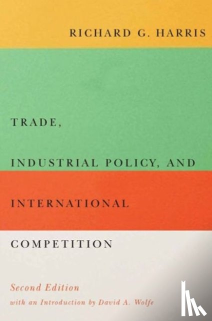 Harris, Richard G. - Trade, Industrial Policy, and International Competition, Second Edition