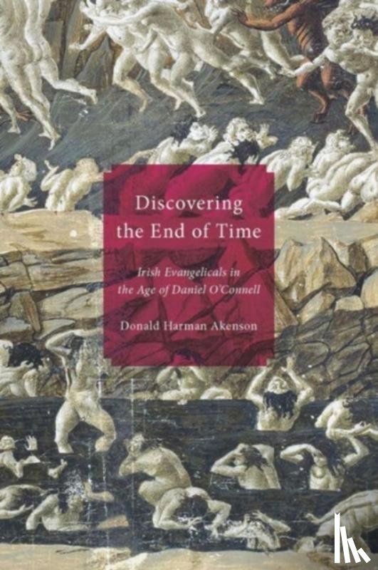 Akenson, Donald Harman - Discovering the End of Time