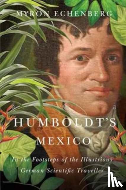 Echenberg, Myron - Humboldt's Mexico