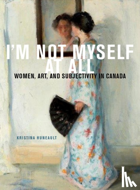 Huneault, Kristina - I'm Not Myself at All