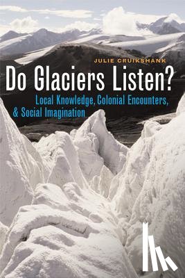 Cruikshank, Julie - Do Glaciers Listen?