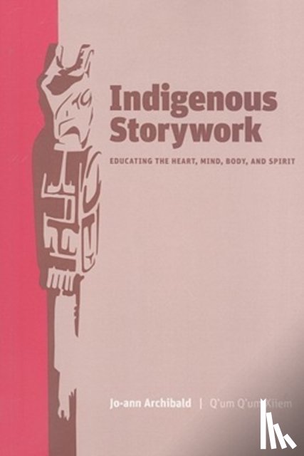 Archibald, Jo-ann - Indigenous Storywork
