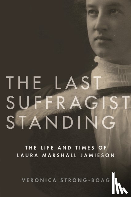 Strong-Boag, Veronica - The Last Suffragist Standing