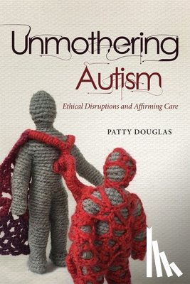 Douglas, Patty - Unmothering Autism