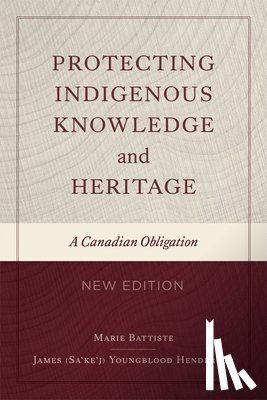 Battiste, Marie, Henderson, James Sa'ke'j Youngblood - Protecting Indigenous Knowledge and Heritage