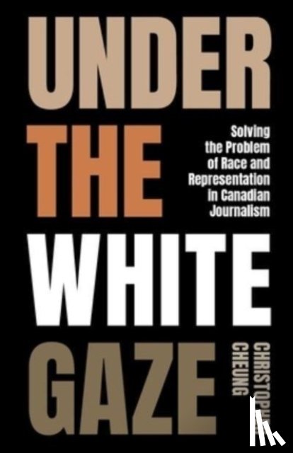 Cheung, Christopher - Under the White Gaze