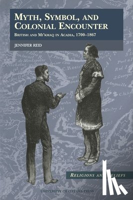 Reid, Jennifer - Myth, Symbol, and Colonial Encounter