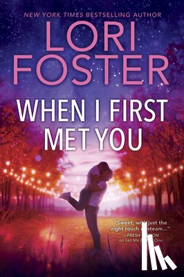 Foster, Lori - When I First Met You