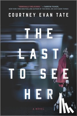 Tate, Courtney Evan - The Last to See Her