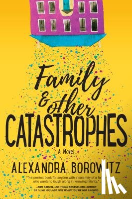 Borowitz, Alexandra - Family and Other Catastrophes