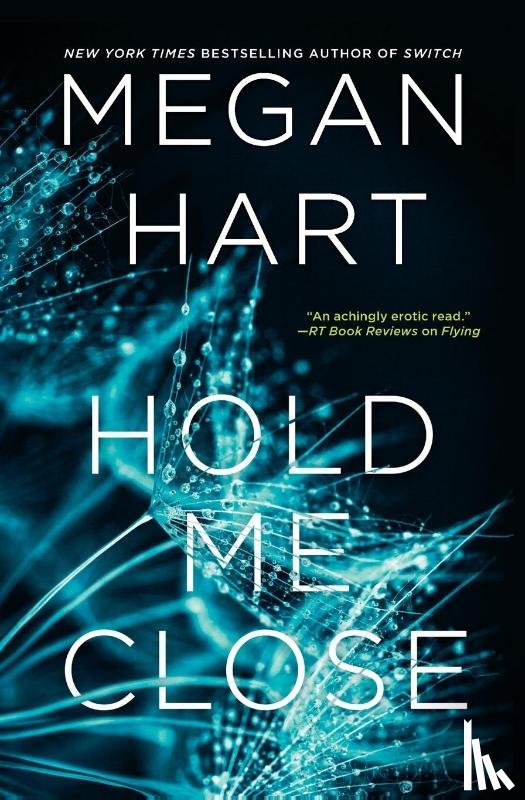 Hart, Megan - HOLD ME CLOSE ORIGINAL/E