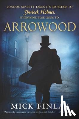 Finlay, Mick - Arrowood: Sherlock Holmes Has Met His Match