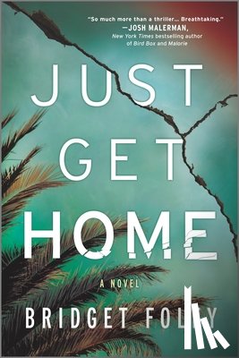 Foley, Bridget - Just Get Home: An Intense Thriller Perfect for Book Clubs