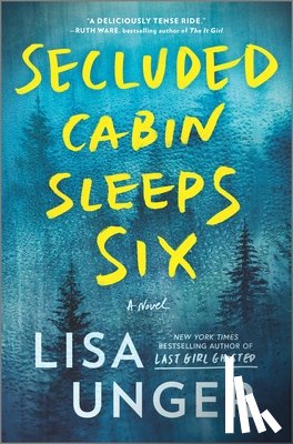Unger, Lisa - Secluded Cabin Sleeps Six: A Novel of Thrilling Suspense