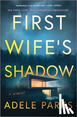 Parks, Adele - First Wife's Shadow: A Must-Read Gripping Domestic Psychological Suspense Crime Thriller from the Bestselling Author of I Invited Her in