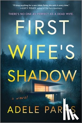 Parks, Adele - First Wife's Shadow: A Must-Read Gripping Domestic Psychological Suspense Crime Thriller from the Bestselling Author of I Invited Her in