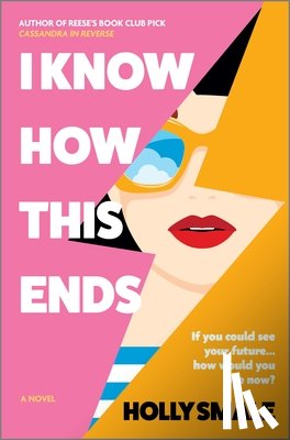 Smale, Holly - I Know How This Ends