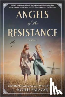 Salazar, Noelle - Angels of the Resistance: A Novel of Sisterhood and Courage in WWII