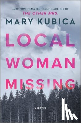Kubica, Mary - Local Woman Missing: A Novel of Domestic Suspense