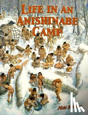 Walker, Niki - Life in an Anishinabe Camp