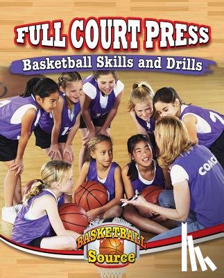 Stuckey, Rachel - Full Court Press: Basketball Skills and Drills
