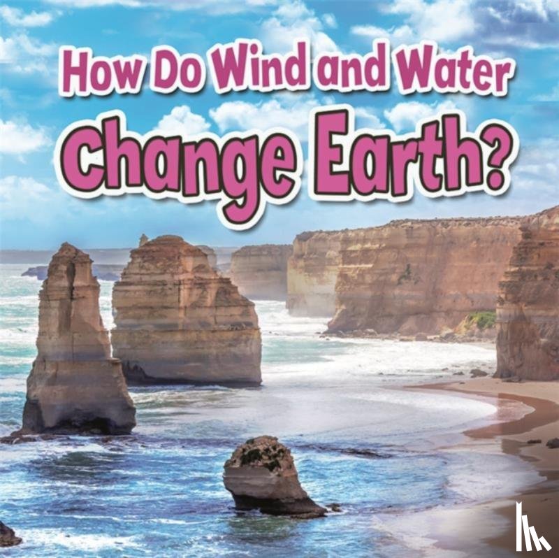 Hyde, Natalie - How Do Wind and Water Change Earth