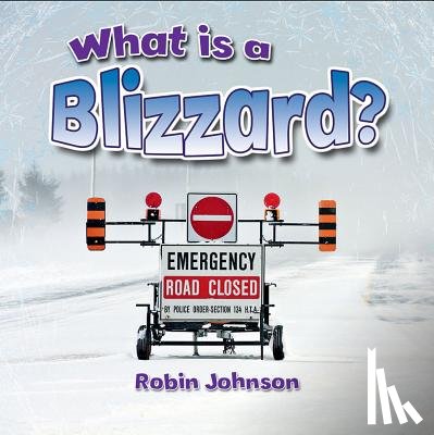 Johnson, Robin - What Is a Blizzard?