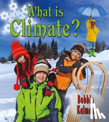 Kalman, Bobbie - What is climate?