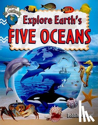 Kalman, Bobbie - Explore Earths Five Oceans