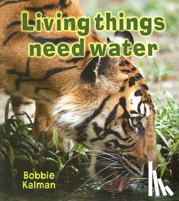 Kalman, Bobbie - Living Things Need Water