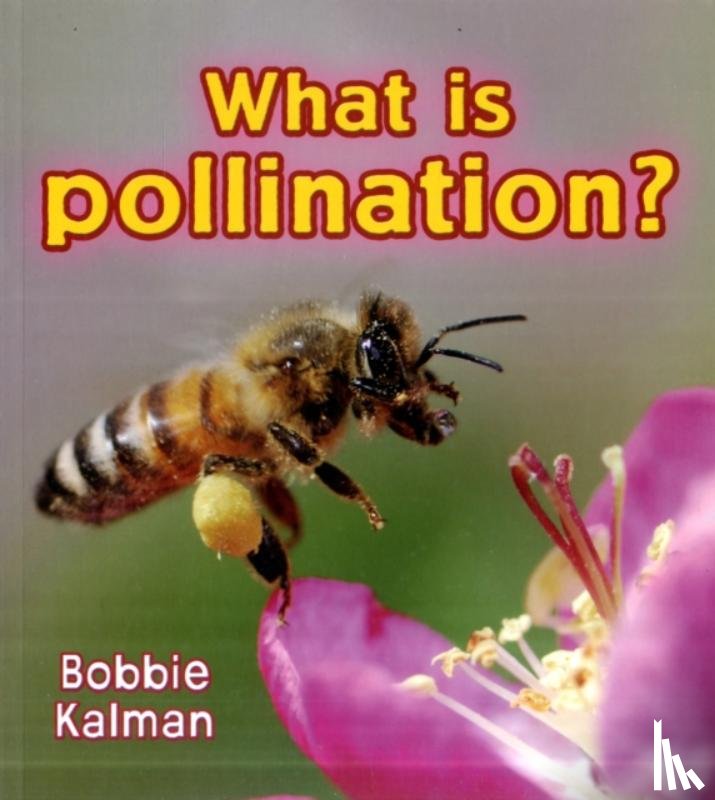 Kalman, Bobbie - What is pollination?