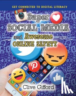 Gifford, Clive - Super Social Media and Awesome Online Safety