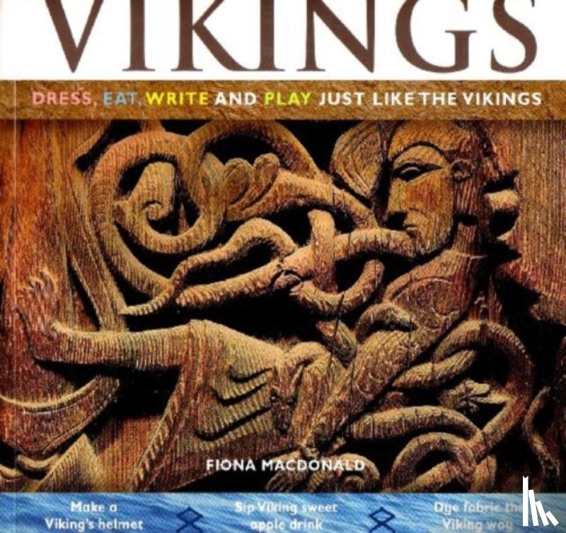 MacDonald, Fiona (CRC Press Boca Raton Florida USA) - Vikings: Dress, Eat, Write, and Play Just Like the Vikings