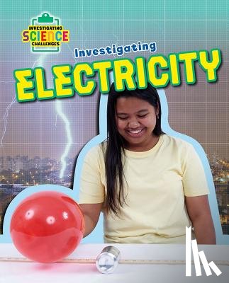 Spilsbury, Richard - Investigating Electricity
