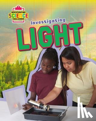 Spilsbury, Richard - Investigating Light