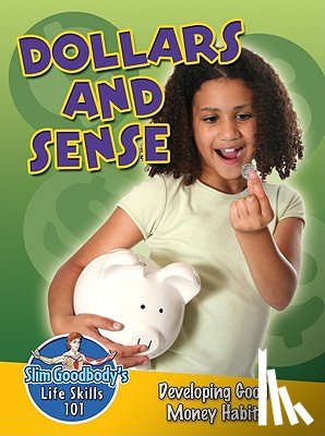Burstein, John - Dollars and Sense: Developing Good Money Habits