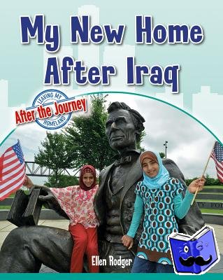 Rodger, Ellen - My New Home After Iraq