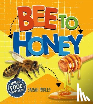 Ridley, Sarah - Bee to Honey