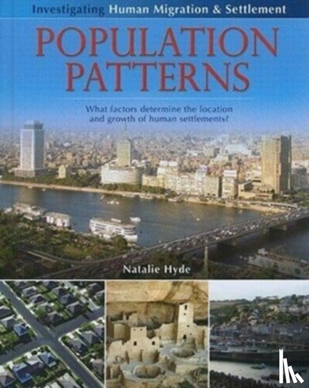 Hyde, Natalie - Population Patterns: What Factors Determine the Location and Growth of Human Settlements?