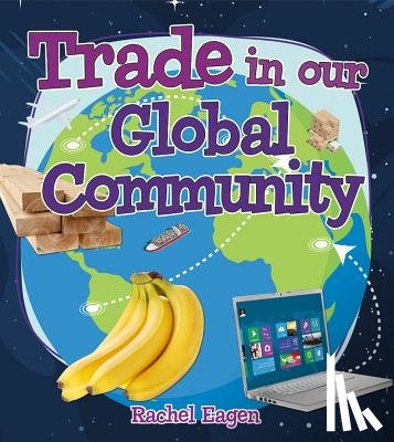Eagen, Rachel - Trade in Our Global Community
