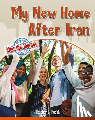 Hudak, Heather C. - My New Home After Iran