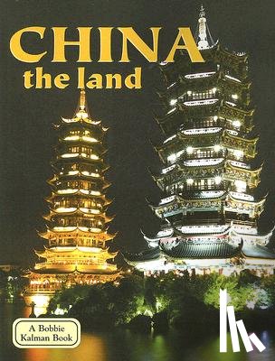 Kalman, Bobbie - China - The Land (Revised, Ed. 3)
