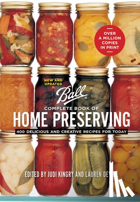 Kingry, Judi - Ball Complete Book of Home Preserving: 400 Delicious and Creative Recipes for Today