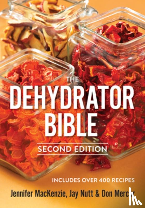 MacKenzie, Jennifer, Nutt, Jay, Mercer, Don - The Dehydrator Bible